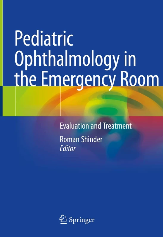 Pediatric Ophthalmology in the Emergency Room: Evaluation and Treatment