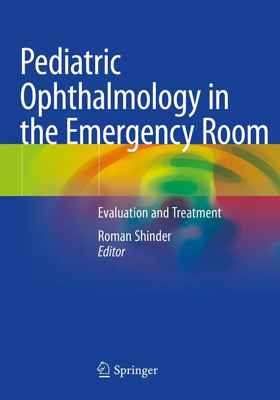 Pediatric Ophthalmology in the Emergency Room: Evaluation and Treatment