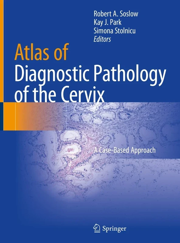 Atlas of Diagnostic Pathology of the Cervix: A Case-Based Approach
