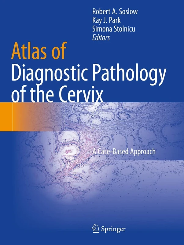 Atlas of Diagnostic Pathology of the Cervix: A Case-Based Approach