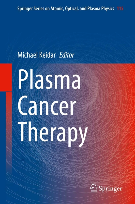 Springer Plasma Cancer Therapy: 115 - Physics Research Book