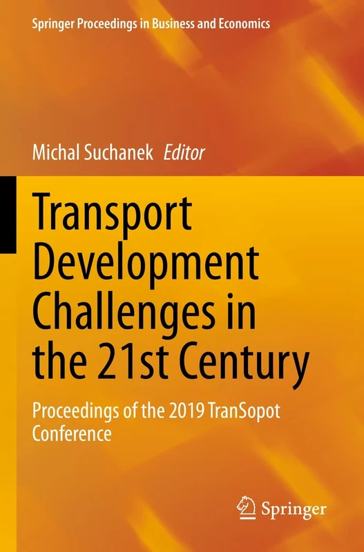 Transport Development Challenges in the 21st Century: Proceedings of the 2019 TranSopot Conference (Springer Proceedings in Business and Economics) - Image 1