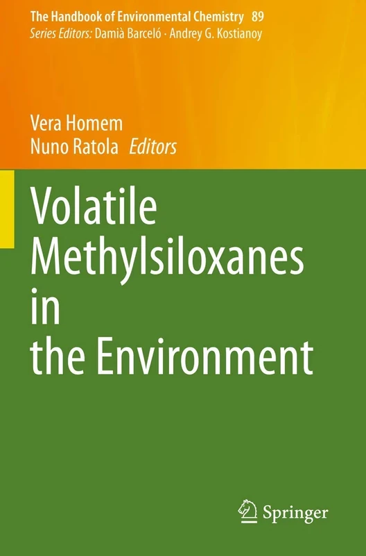 Volatile Methylsiloxanes in the Environment: 89 (The Handbook of Environmental Chemistry, 89)