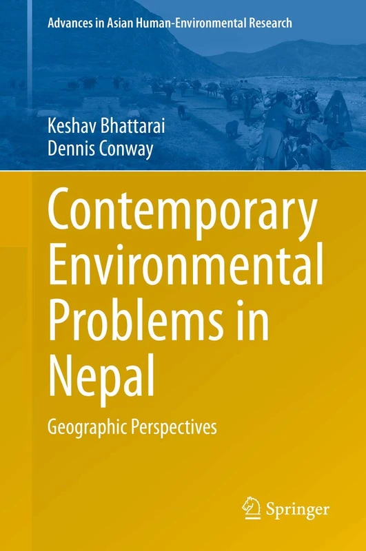 Contemporary Environmental Problems in Nepal: Geographic Perspectives (Advances in Asian Human-Environmental Research)