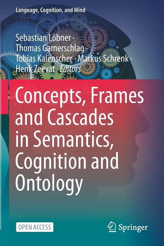 Concepts, Frames and Cascades in Semantics, Cognition and Ontology (Language, Cognition, and Mind)