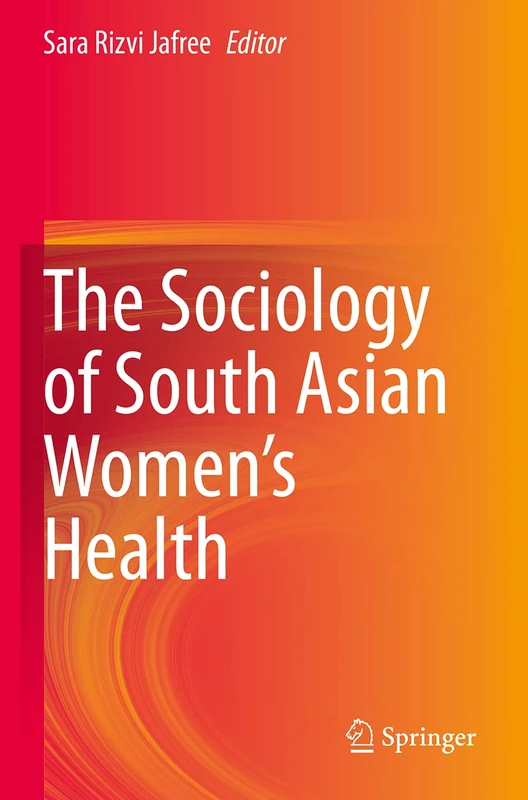 The Sociology of South Asian Women’s Health
