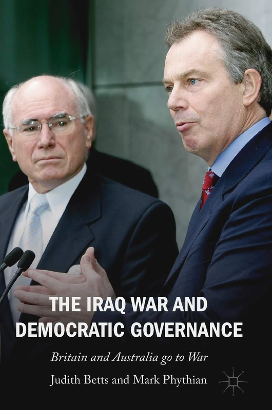 The Iraq War and Democratic Governance: Britain and Australia go to War