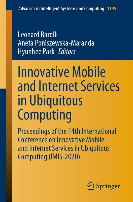 Innovative Mobile and Internet Services in Ubiquitous Computing: Proceedings of the 14th International Conference on Innovative Mobile and Internet ... in Intelligent Systems and Computing, 1195)