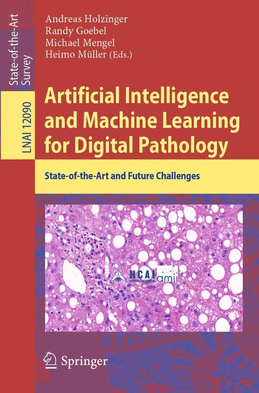 Artificial Intelligence and Machine Learning for Digital Pathology: State-of-the-Art and Future Challenges: 12090 (Lecture Notes in Computer Science, 12090)