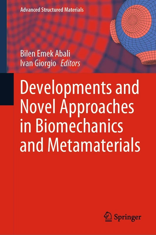 Developments and Novel Approaches in Biomechanics and Metamaterials: 132 (Advanced Structured Materials, 132)