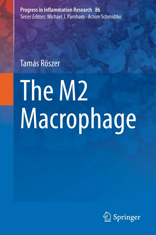 The M2 Macrophage: 86 (Progress in Inflammation Research, 86) - Image 1