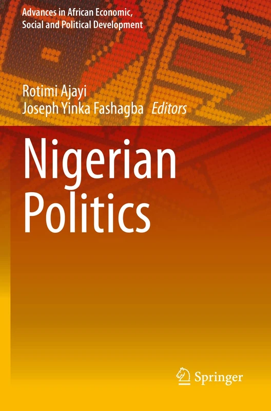 Nigerian Politics (Advances in African Economic, Social and Political Development)