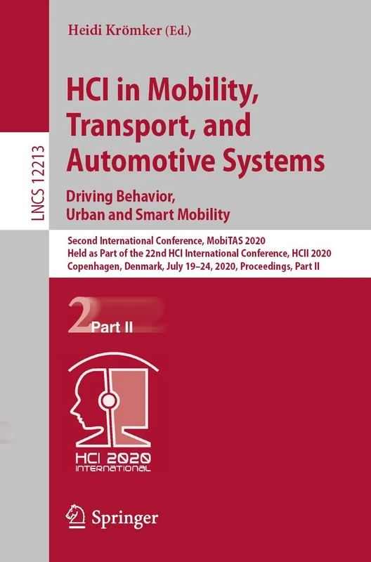 HCI in Mobility, Transport, and Automotive Systems. Driving Behavior, Urban and Smart Mobility: Second International Conference, MobiTAS 2020, Held as ... (Lecture Notes in Computer Science, 12213) - Image 1