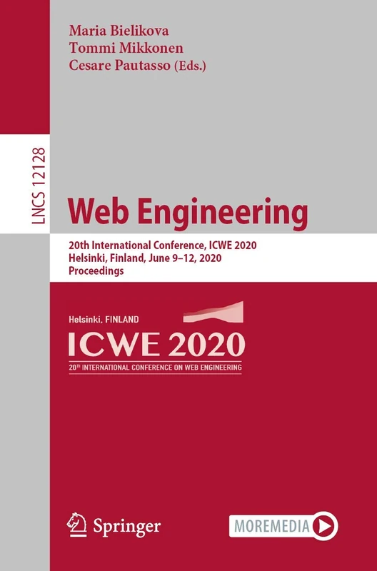 Web Engineering: 20th International Conference, ICWE 2020, Helsinki, Finland, June 9–12, 2020, Proceedings: 12128 (Lecture Notes in Computer Science, 12128)