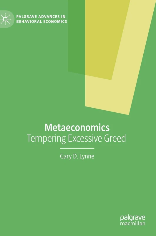 Metaeconomics: Tempering Excessive Greed (Palgrave Advances in Behavioral Economics) - Image 1