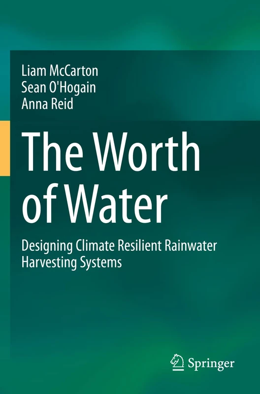 The Worth of Water: Designing Climate Resilient Rainwater Harvesting Systems