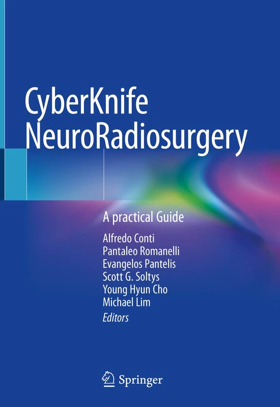 Springer CyberKnife NeuroRadiosurgery: A Practical Guide