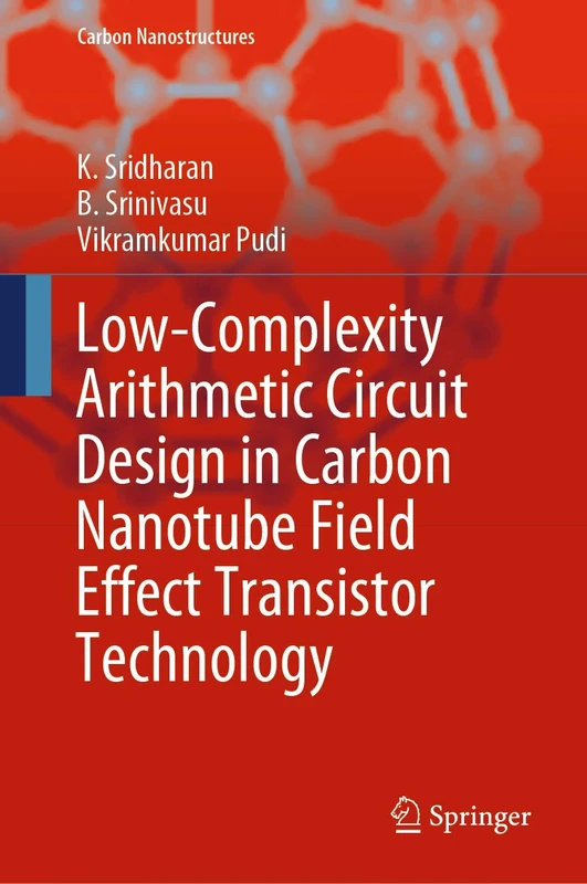 Low-Complexity Arithmetic Circuit Design in Carbon Nanotube Field Effect Transistor Technology (Carbon Nanostructures) - Image 1