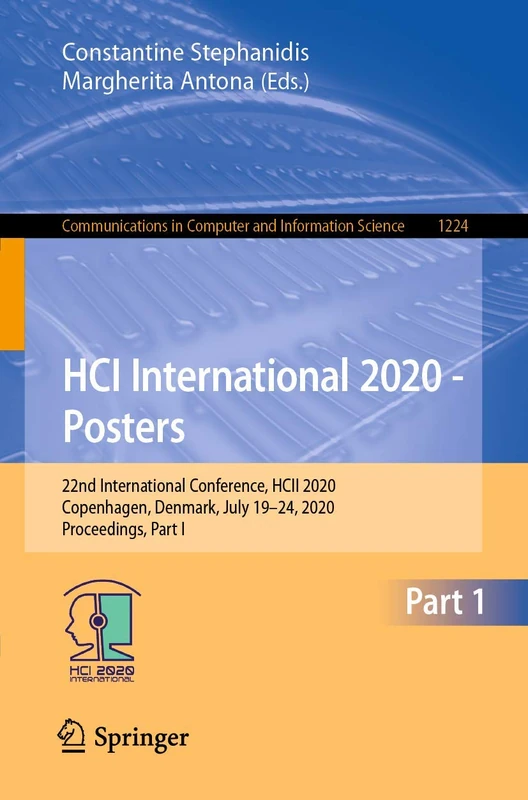 HCI International 2020 - Posters: 22nd International Conference, HCII 2020, Copenhagen, Denmark, July 19–24, 2020, Proceedings, Part I: 1224 (Communications in Computer and Information Science, 1224)
