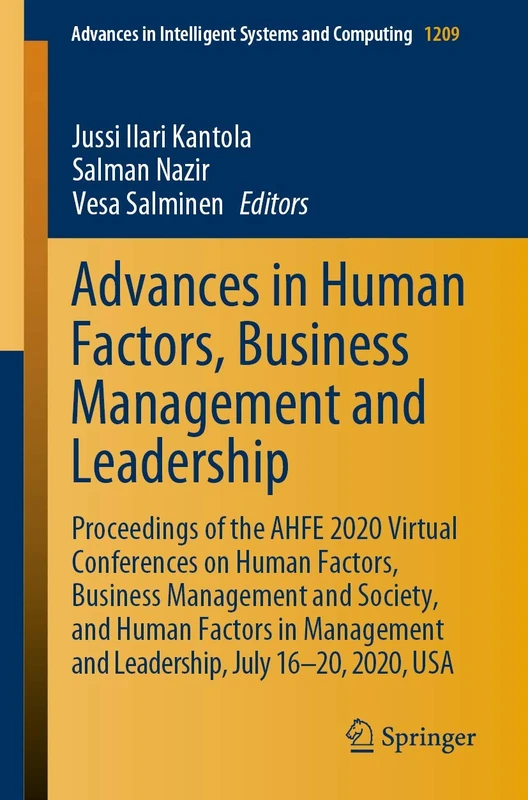 Advances in Human Factors, Business Management and Leadership: Proceedings of the AHFE 2020 Virtual Conferences on Human Factors, Business Management ... in Intelligent Systems and Computing, 1209)