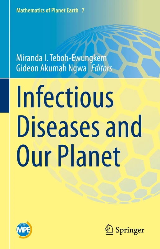 Infectious Diseases and Our Planet: 7 (Mathematics of Planet Earth, 7)