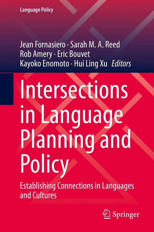 Intersections in Language Planning and Policy: Establishing Connections in Languages and Cultures: 23 (Language Policy, 23)