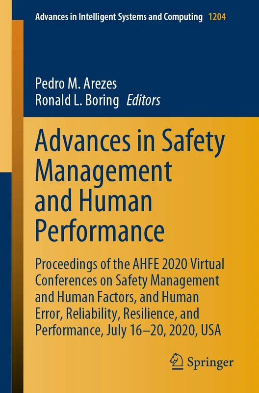 Advances in Safety Management and Human Performance: Proceedings of the AHFE 2020 Virtual Conferences on Safety Management and Human Factors, and ... in Intelligent Systems and Computing, 1204)
