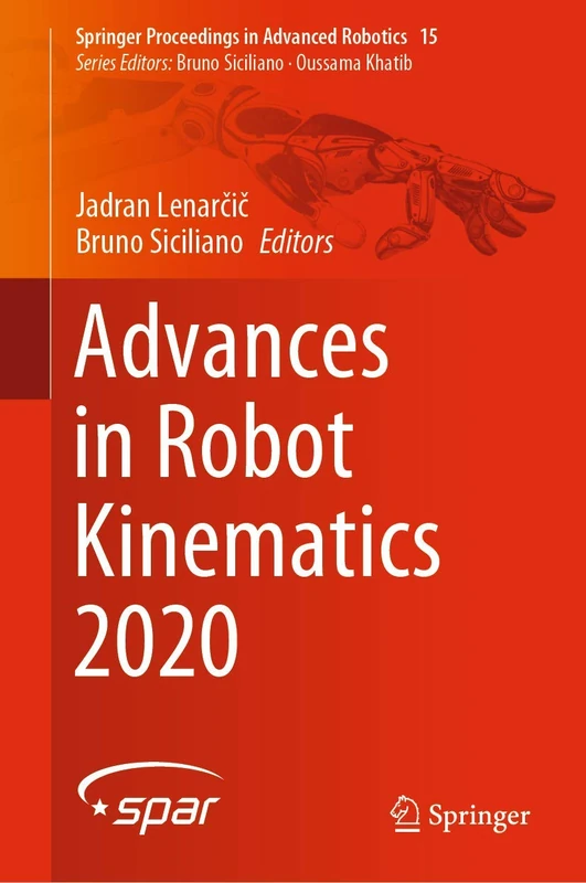 Advances in Robot Kinematics 2020: 15 (Springer Proceedings in Advanced Robotics, 15)