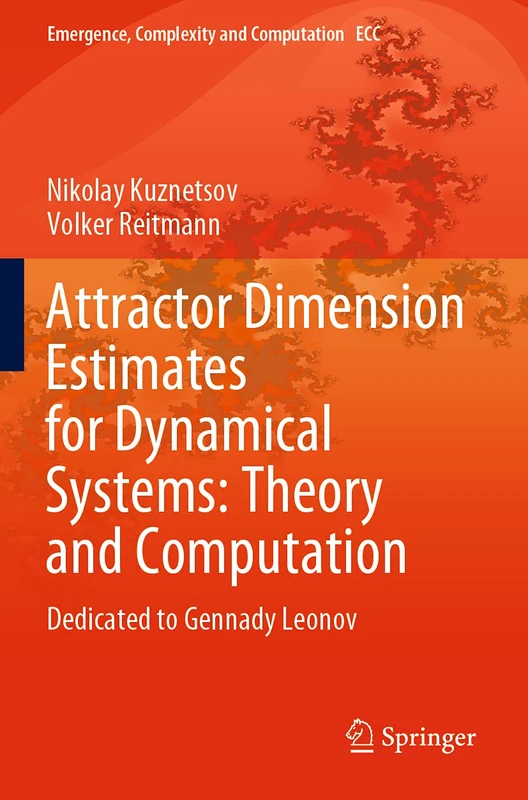 Attractor Dimension Estimates for Dynamical Systems: Theory and Computation: Dedicated to Gennady Leonov: 38 (Emergence, Complexity and Computation, 38)