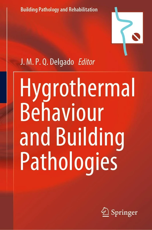 Hygrothermal Behaviour and Building Pathologies: 14 (Building Pathology and Rehabilitation, 14)