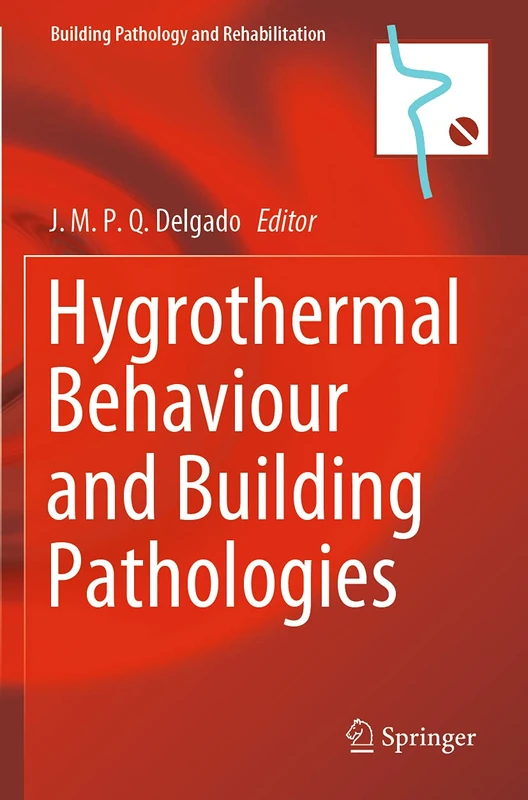 Hygrothermal Behaviour and Building Pathologies: 14 (Building Pathology and Rehabilitation, 14)