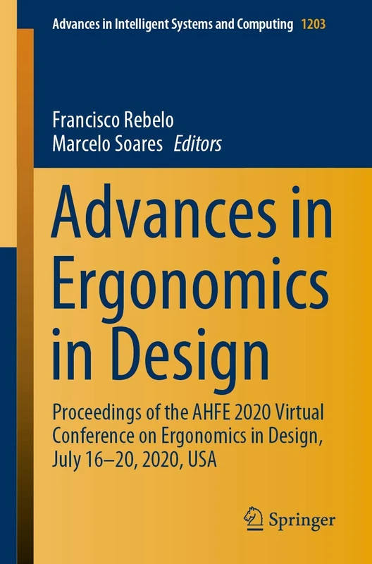 Advances in Ergonomics in Design: Proceedings of the AHFE 2020 Virtual Conference on Ergonomics in Design, July 16–20, 2020, USA: 1203 (Advances in Intelligent Systems and Computing, 1203)