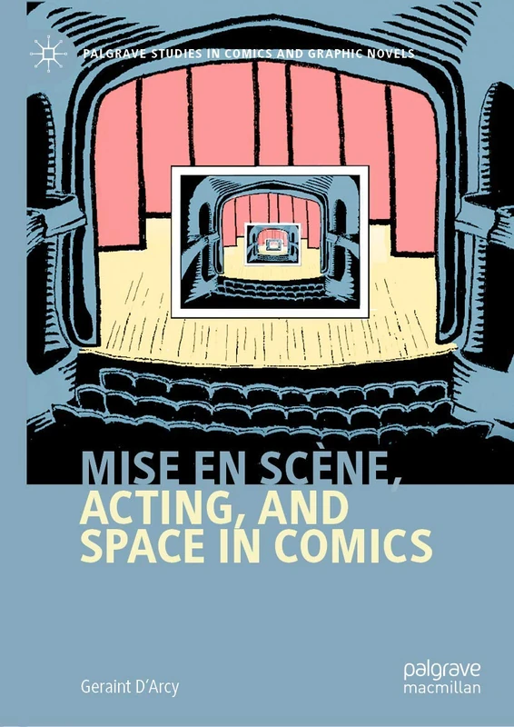 Mise en scène, Acting, and Space in Comics (Palgrave Studies in Comics and Graphic Novels)