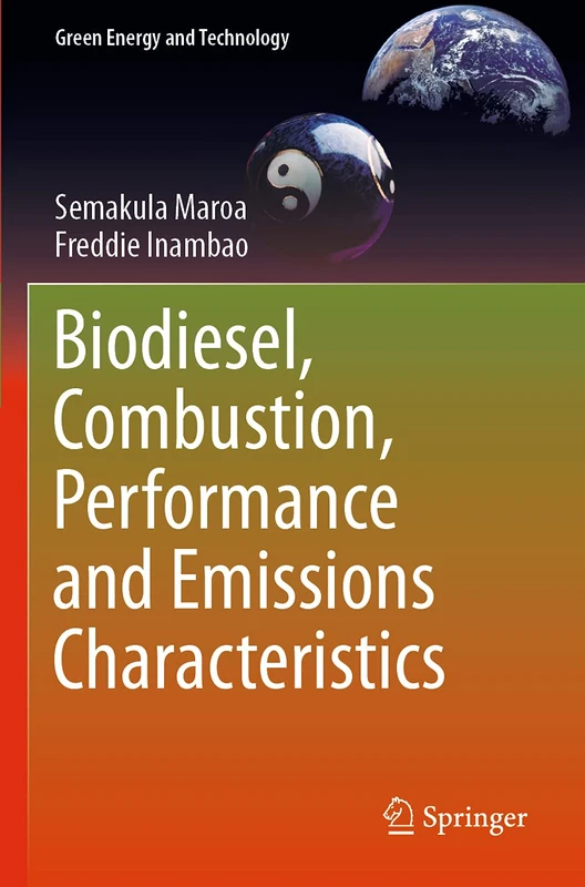 Biodiesel, Combustion, Performance and Emissions Characteristics (Green Energy and Technology)