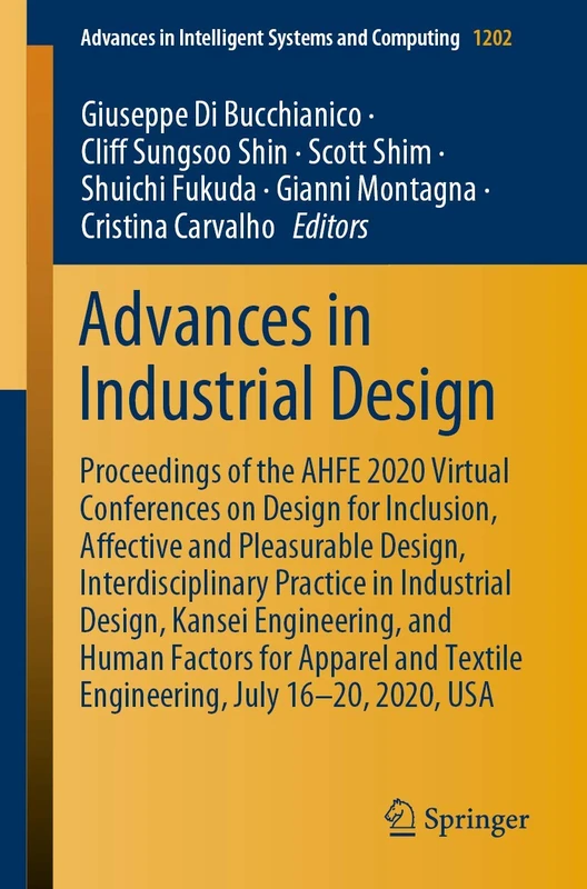 Advances in Industrial Design: Proceedings of the AHFE 2020 Virtual Conferences on Design for Inclusion, Affective and Pleasurable Design, ... in Intelligent Systems and Computing, 1202)