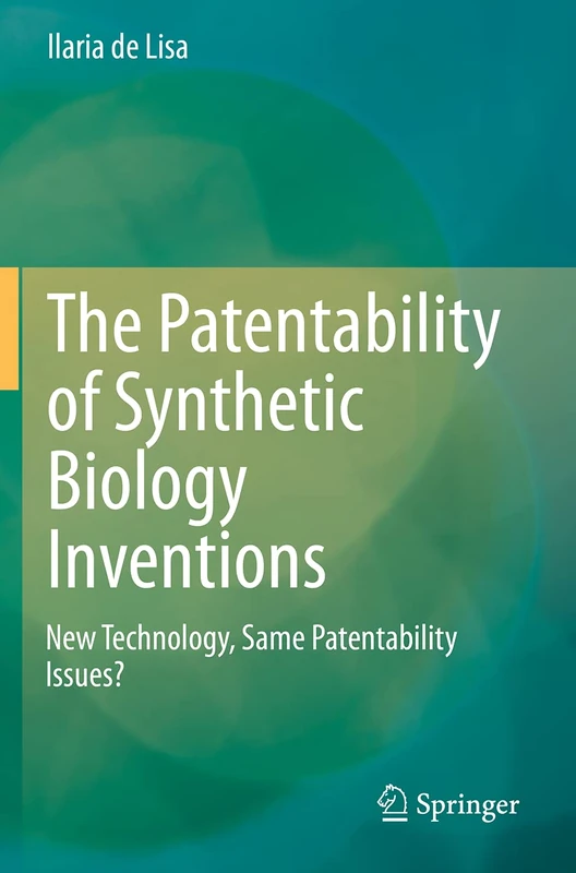 The Patentability of Synthetic Biology Inventions: New Technology, Same Patentability Issues?