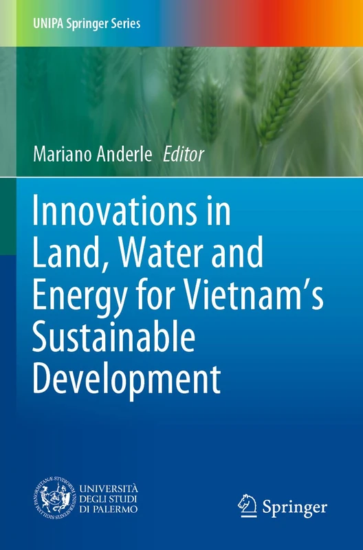 Innovations in Land, Water and Energy for Vietnam’s Sustainable Development (UNIPA Springer Series) - Image 1