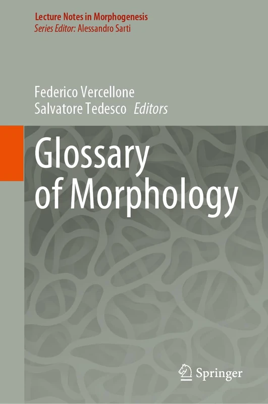 Glossary of Morphology (Lecture Notes in Morphogenesis)