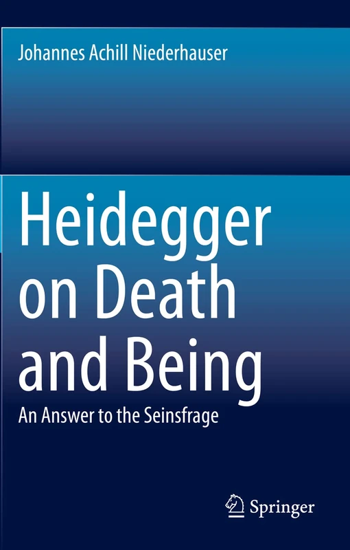 Heidegger on Death and Being: An Answer to the Seinsfrage