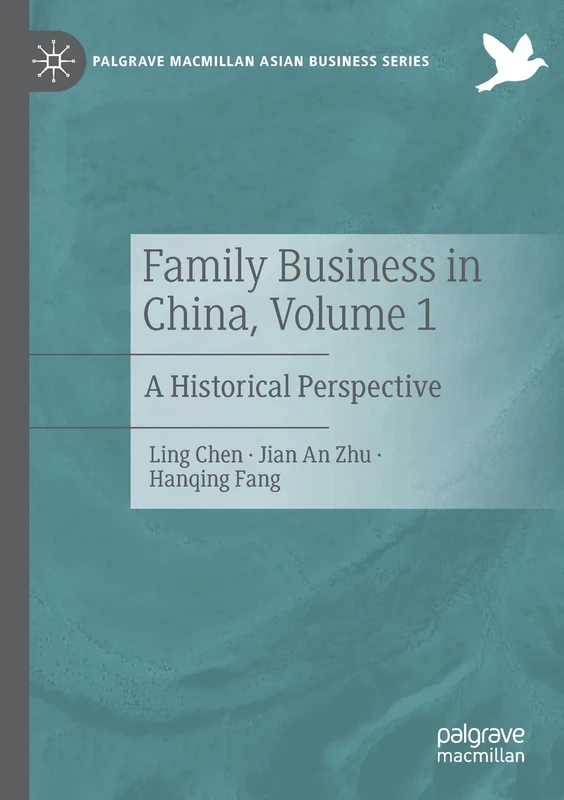 Family Business in China, Volume 1: A Historical Perspective (Palgrave Macmillan Asian Business Series)