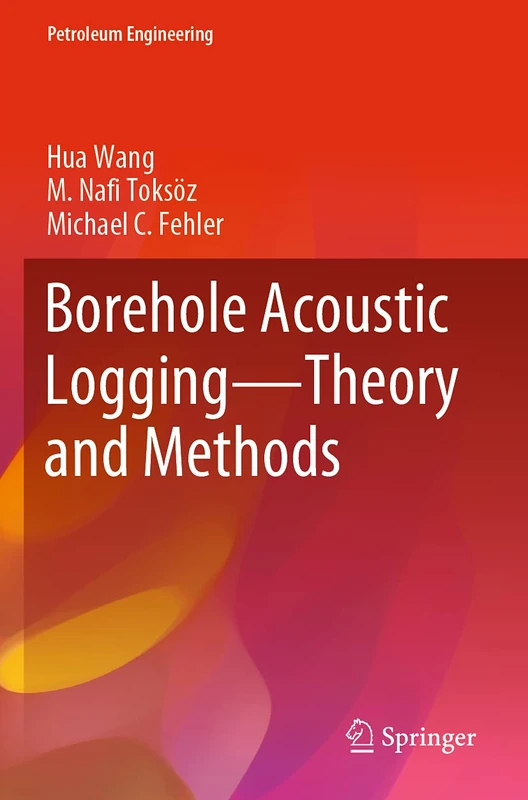 Borehole Acoustic Logging – Theory and Methods (Petroleum Engineering) - Image 1