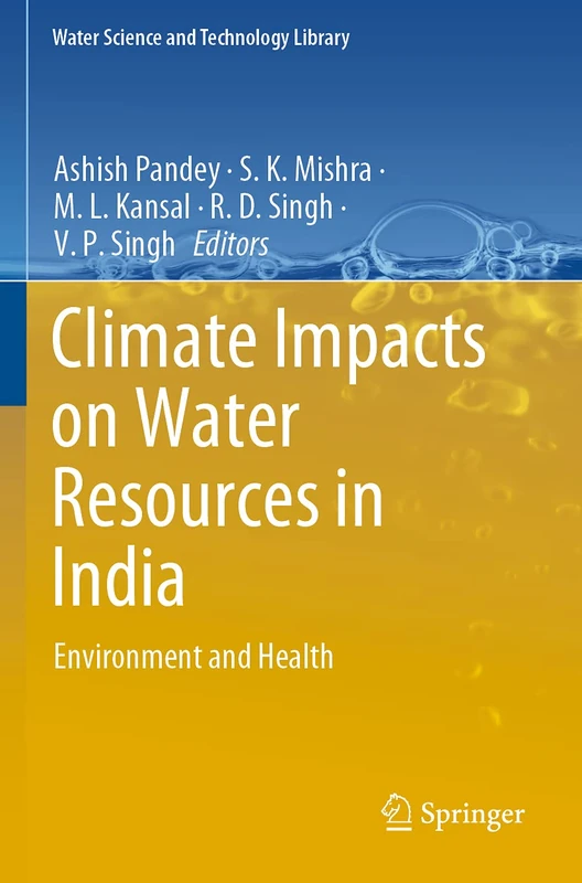 Climate Impacts on Water Resources in India: Environment and Health: 95 (Water Science and Technology Library, 95) - Image 1