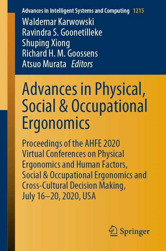 Advances in Physical, Social & Occupational Ergonomics: Proceedings of the AHFE 2020 Virtual Conferences on Physical Ergonomics and Human Factors, ... in Intelligent Systems and Computing, 1215)