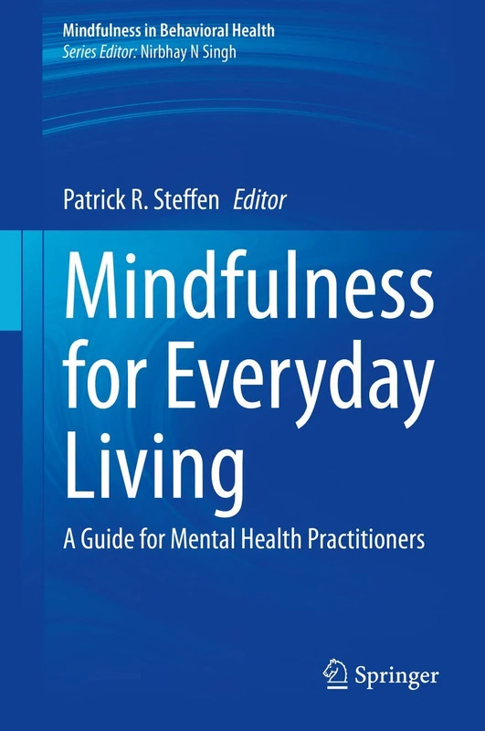 Mindfulness for Everyday Living: A Guide for Mental Health Practitioners (Mindfulness in Behavioral Health)