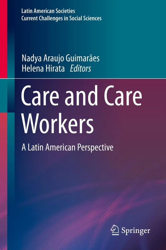 Care and Care Workers: A Latin American Perspective (Latin American Societies)