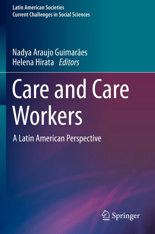 Care and Care Workers: A Latin American Perspective (Latin American Societies)