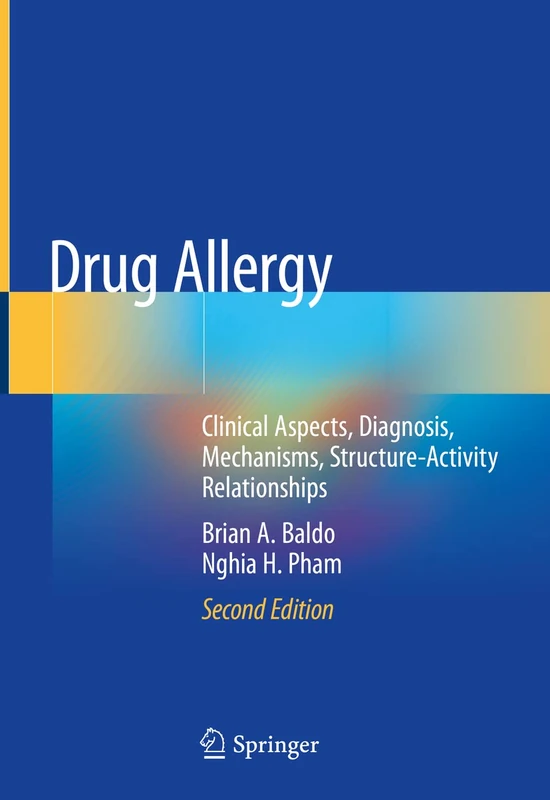 Drug Allergy: Clinical Aspects, Diagnosis, Mechanisms, Structure-Activity Relationships