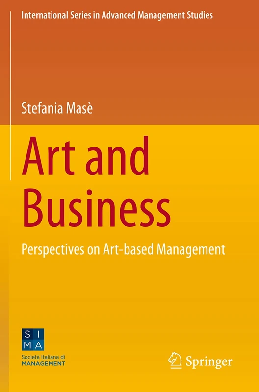 Art and Business: Perspectives on Art-based Management (International Series in Advanced Management Studies) - Image 1