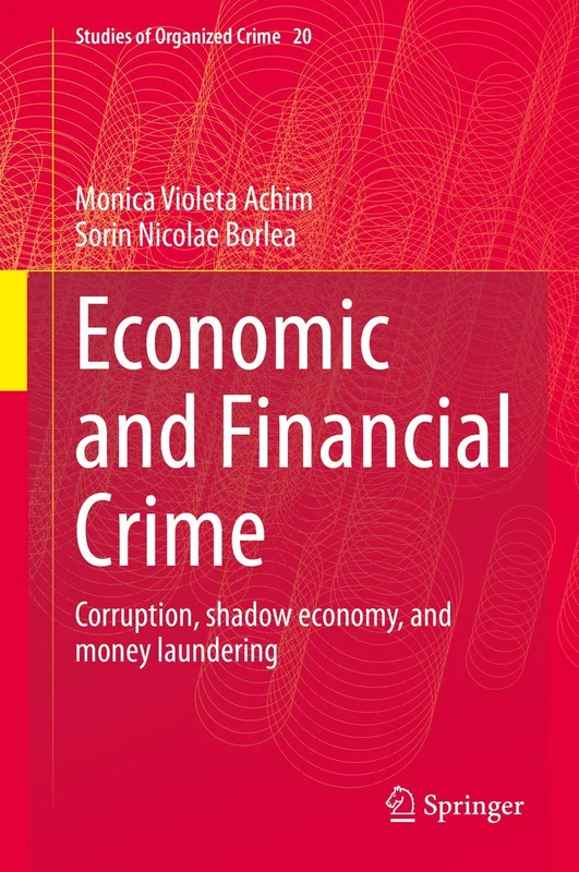 Economic and Financial Crime: Corruption, shadow economy, and money laundering: 20 (Studies of Organized Crime, 20)