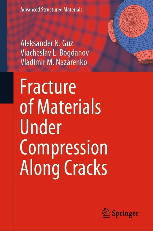 Fracture of Materials Under Compression Along Cracks: 138 (Advanced Structured Materials, 138)